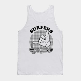 Surfers, Who's calling? Tank Top